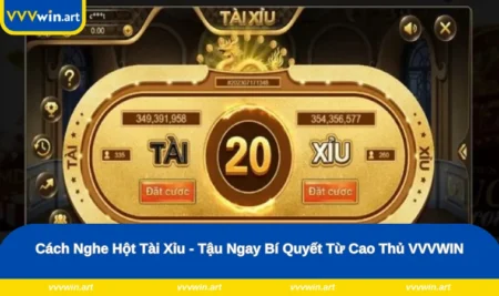 Cách Nghe Hột Tài Xỉu