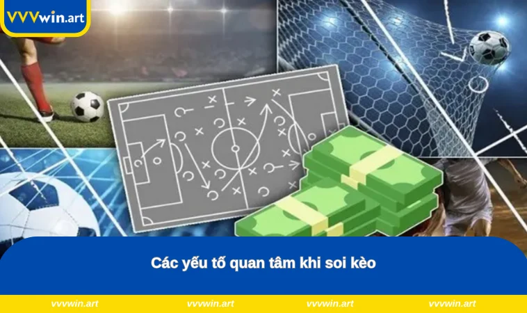 Các yếu tố quan tâm khi soi kèo