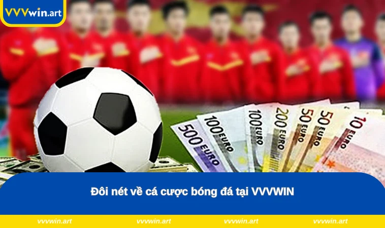 Đôi nét về cá cược bóng đá tại VVVWIN