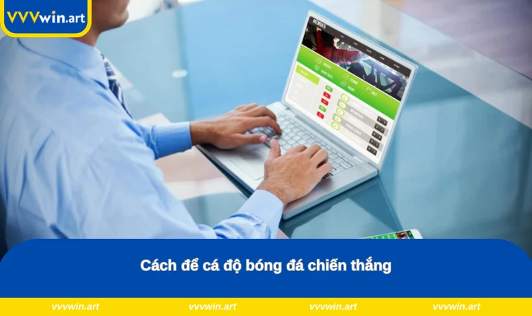 Cách để cá độ bóng đá chiến thắng